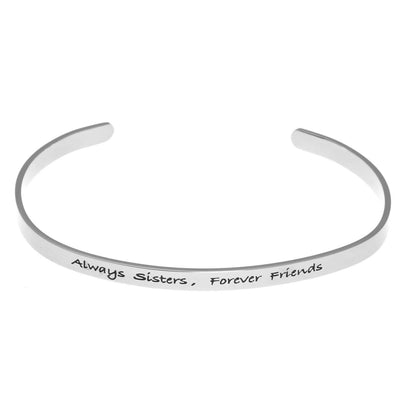 Stainless steel cuff bracelet with engraved words 'Always sisters, forever friends'—a heartfelt symbol of sisterhood and everlasting love