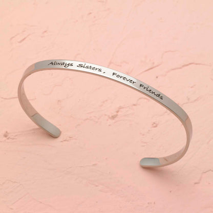 Always Sisters, Forever Friends Stainless Steel Engraved Cuff Bracelet - Heartfelt Sister Gift