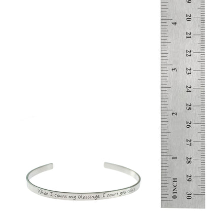 Stainless steel cuff bracelet with engraved words 'When I count my blessings, I count you twice'—a heartfelt expression of love and gratitude for your loved ones.