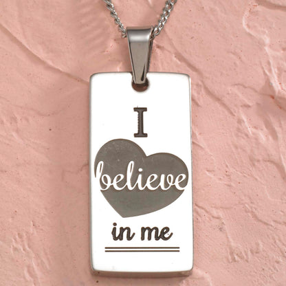 "I Believe in Me" Engraved Stainless Steel Pendant Necklace