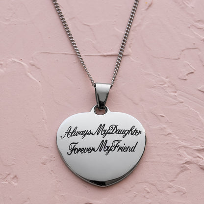 Always My Daughter Forever My Friend Heart Pendant Necklace in Stainless Steel