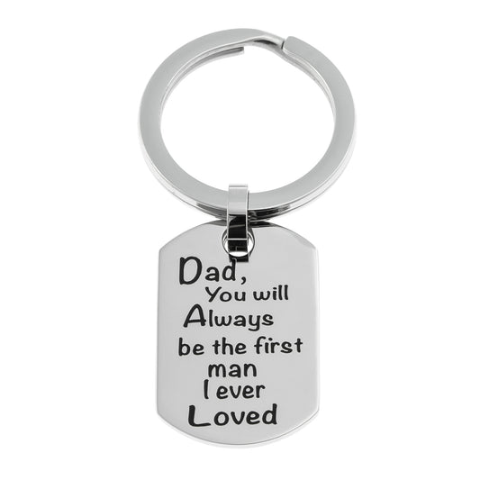 Personalized Stainless Steel Dog Tag Keychain for Dad - "Always Be The First Man I Ever Loved"