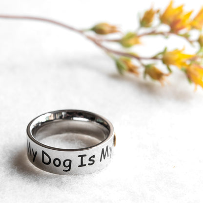 My Dog Is My Heart Stainless Steel Ring - Engraved Dog Owner Jewelry